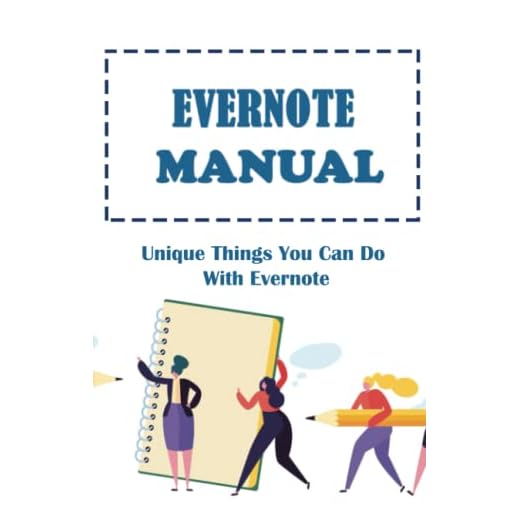 Evernote Manual: Unique Things You Can Do With Evernote