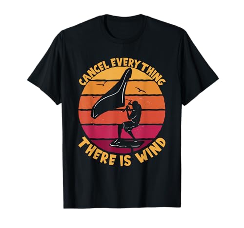 Wingfoil Cancel Everything There Is Wind Wing Foiling T-Shirt