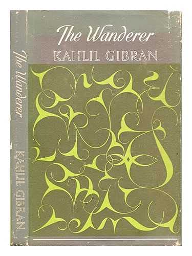 The Wanderer: His Parables and Sayings B000CPLAD4 Book Cover