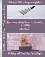 Hypersonic Missile Simulation Workshop in One Day: Modeling in 5 DoF -> Programming in C++ (MaSTech Aerospace Workbooks) B0D83RYG6D Book Cover