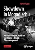 Showdown in Mogadischu: Die Entführung der „Landshut“ und Helmut Schmidts Krisenmanagement