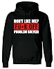 Darkwear Don't Like Me? Fu*k Off Problem Solved Mens Hoody Funny Sarcastic Joke Rude Sweatshirt Hoodie (Black, 4XL) #1