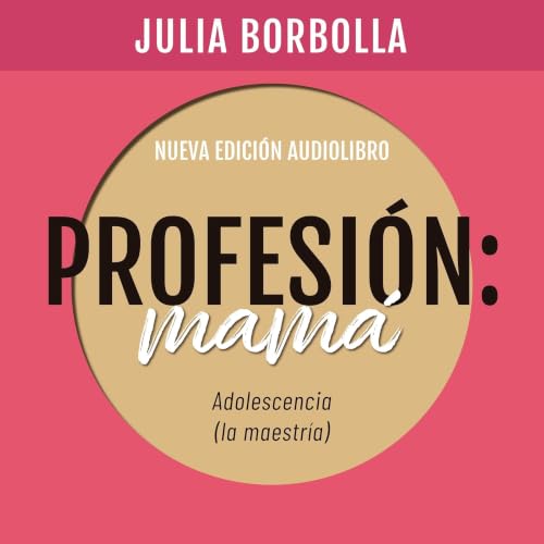 Profesi&oacute;n Mam&aacute;: Adolescencia (la Maestr&iacute;a) cover art