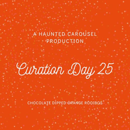 Curation Day 25-Chocolate Dipped Orange Rooibos Tea