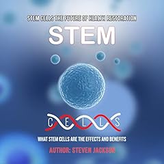 Stem Cells, the Future of Health Restoration Audiobook By Steven Jackson cover art