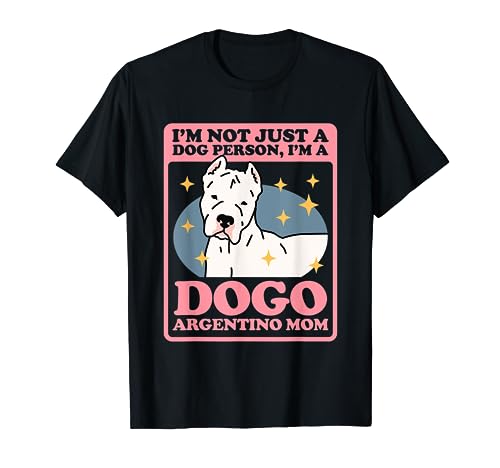 Dogo Argentino Mamá Dueño Perro Dogo Argentino Camiseta
