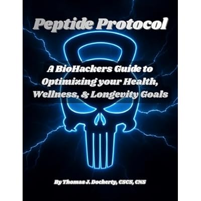 Peptide Protocol: A BioHackers Guide to Optimizing Health, Wellness, & Longevity