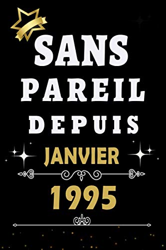 sans pareil depuis JANVIER 1995: Carnet de notes journal simple pour les personnes nées en JANVIER 1995 Cadeau Anniversaire Carnet d'anniversaire mois année 100 pages blanches lignées