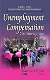 Unemployment Compensation: Contemporary Issues (Business Issues, Competition and Entrepreneurship)