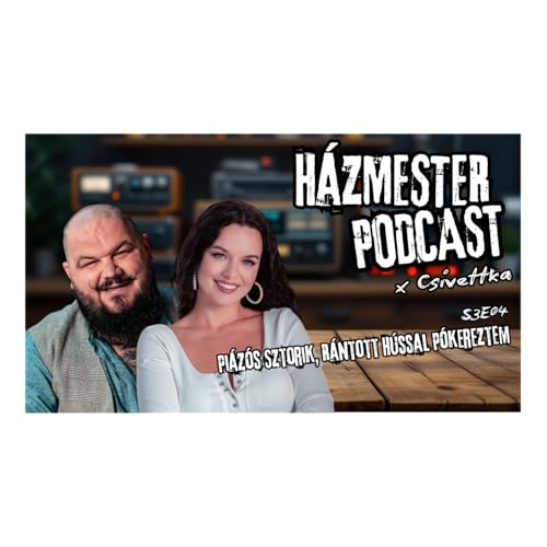 Pi&aacute;z&oacute;s Sztorik, R&aacute;ntott H&uacute;ssal P&oacute;kereztem x Csivettka | H&aacute;zmester Podcast S3E04-(2025.04.13.)