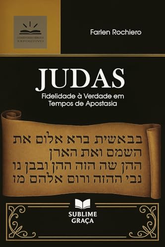 JUDAS: Fidelidade à Verdade em Tempos de Apostasia (Comentários da Bíblia)