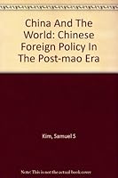 China And The World: Chinese Foreign Policy In The Post-mao Era 0865315574 Book Cover