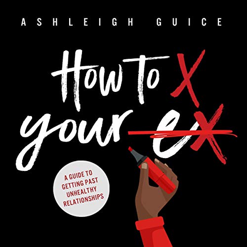 How to X Your Ex by Ashleigh Guice episode artwork