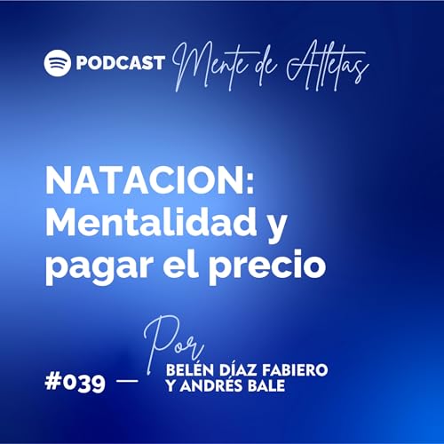 #039 NATACION: Mentalidad y pagar el precio