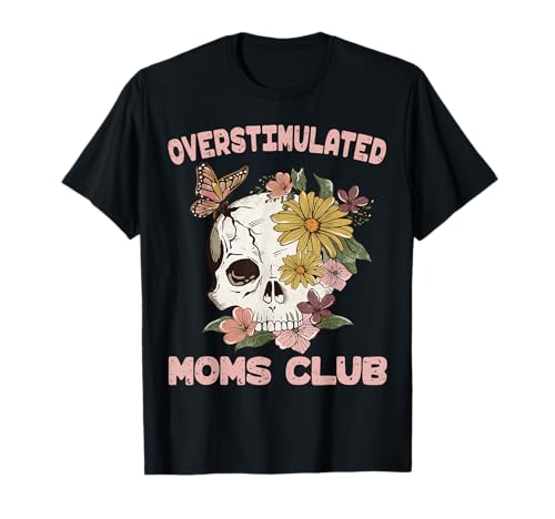Overstimulated Moms Club Cute Skull Mother's Day Groovy Mum T-Shirt