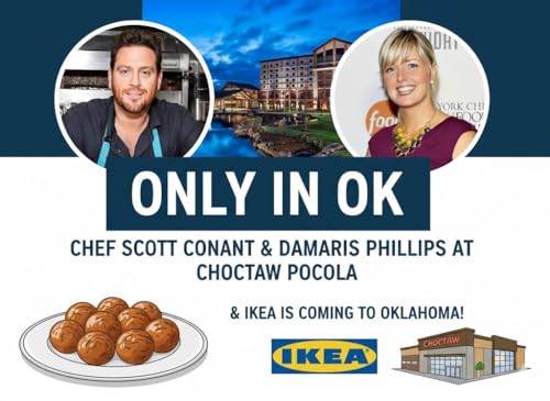 Chef Scott Conant, Damaris Phillips at Choctaw Pocola & IKEA is Coming to Oklahoma!