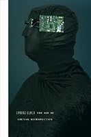 The Age of Virtual Reproduction 0979118956 Book Cover