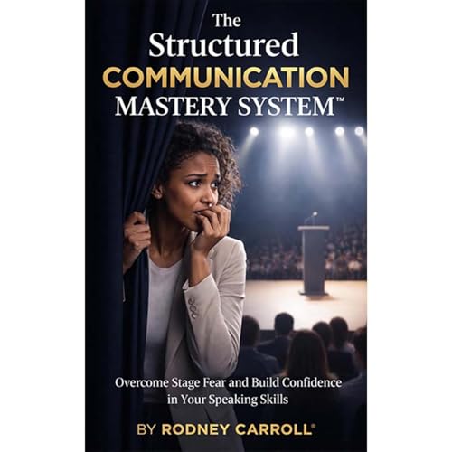 The Structured Communication Mastery System Audiobook By Rodney Carroll&trade; cover art
