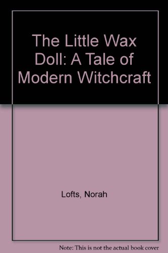 The Little Wax Doll: A Tale of Modern Witchcraft B005APLQYO Book Cover