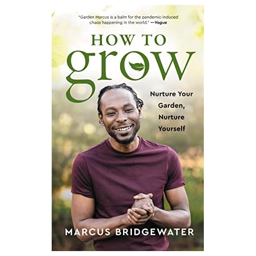 How to Grow: Nurture Your Garden, Nurture Yourself