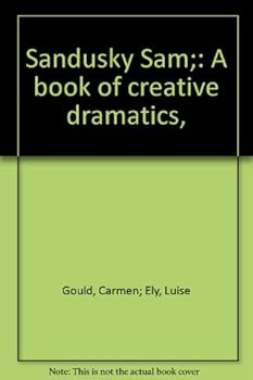 Sandusky Sam;: A book of creative dramatics,