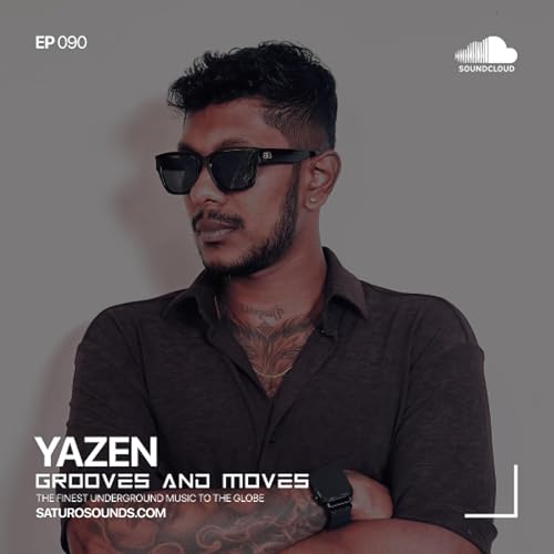 Grooves and Moves 090 | Yazen