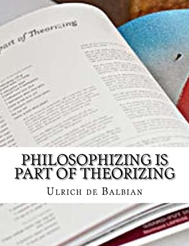 Philosophizing is part of Theorizing