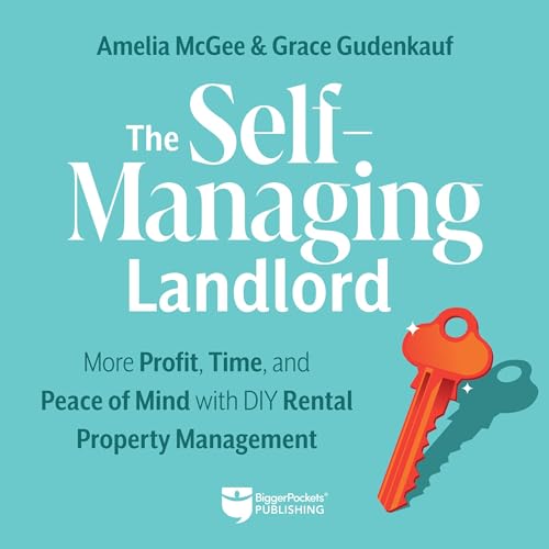 The SelfManaging Landlord More Profit, Time, and Peace of