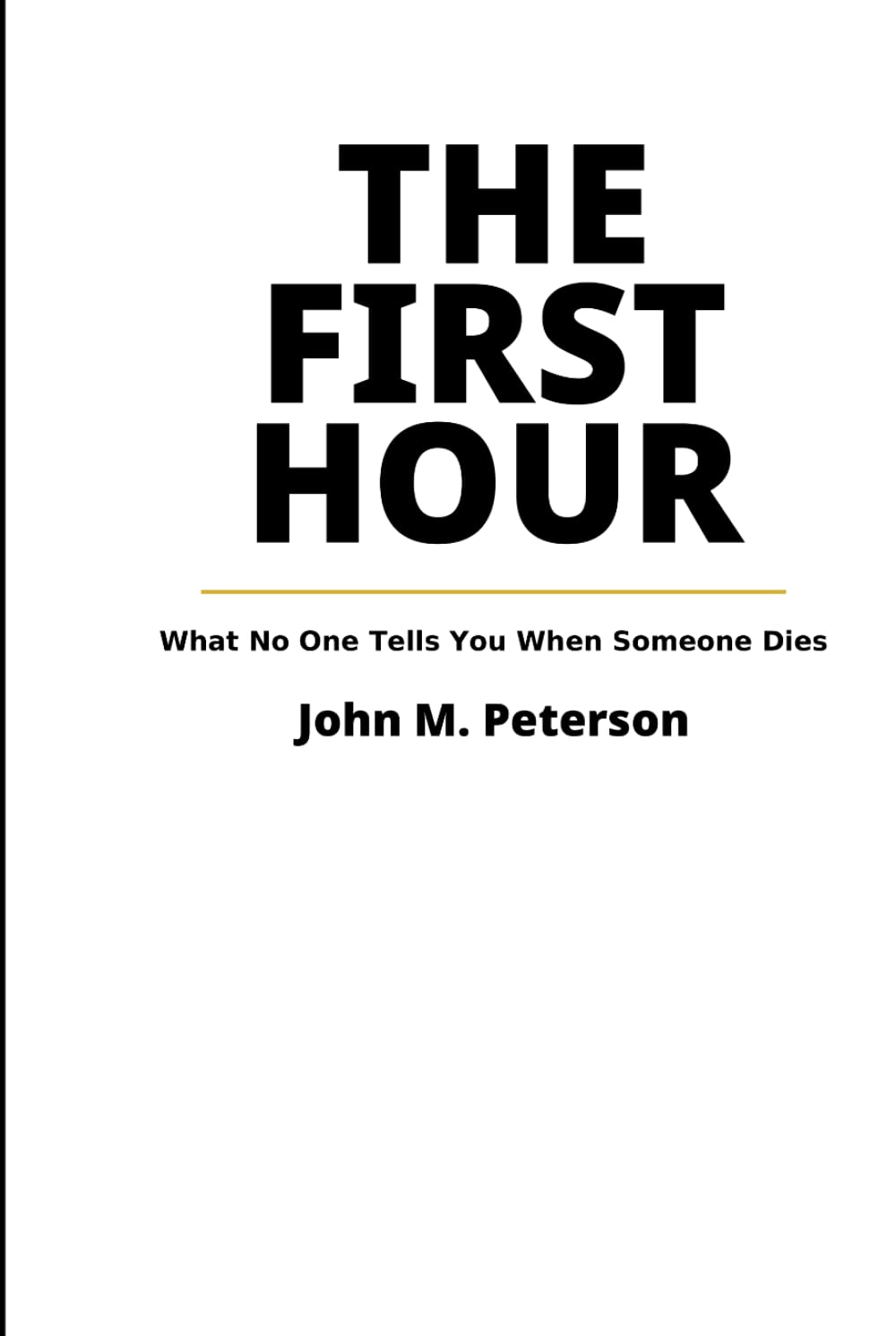 The First Hour: What No One Tells You When Someone Dies