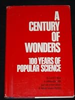 A Century of Wonders: 100 Years of Popular Science 0385081081 Book Cover
