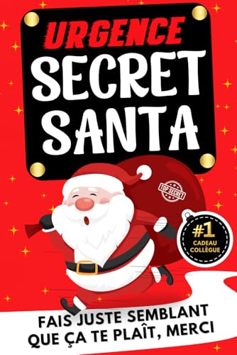 Urgence Secret Santa: Le livre humour n°1 pour collègue – cadeau drôle, original et accessible pour Secret Santa au travail. Idée cadeau parfaite pour bureau, amis, collègues et Noël au bureau