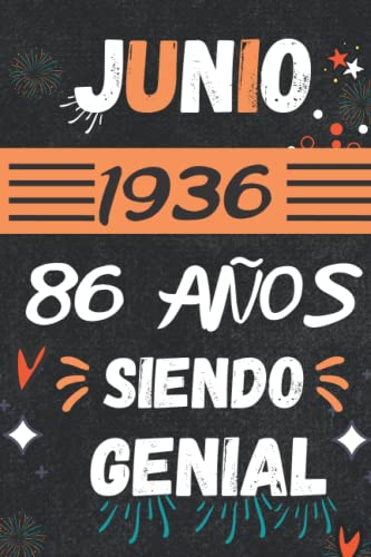 CUADERNO, JUNIO 1936, 86 Años Siendo Genial: Regalo de 86 cumpleaños para mujeres y hombres, ideas de 86 cumpleaños... un cumpleaños... divertido, ... regalo de 86 cumpleaños para él/ella.
