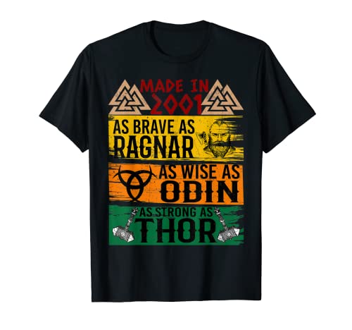 Hecho en 2001 tan valiente como Ragnar tan sabio como Odin Viking Camiseta