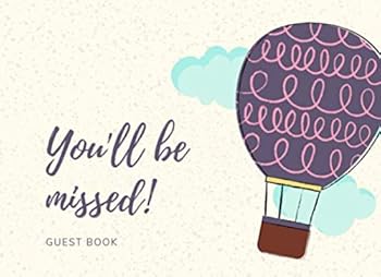 You'll Be Missed - Guest Book: Unique Sign In Book For Guests For Retirement Celebration Party, Funeral Or Memorial Service Goodbye Memory Book for Coworker, College Students, Family & Friends