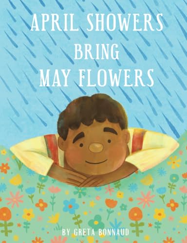 April Showers Bring May Flowers