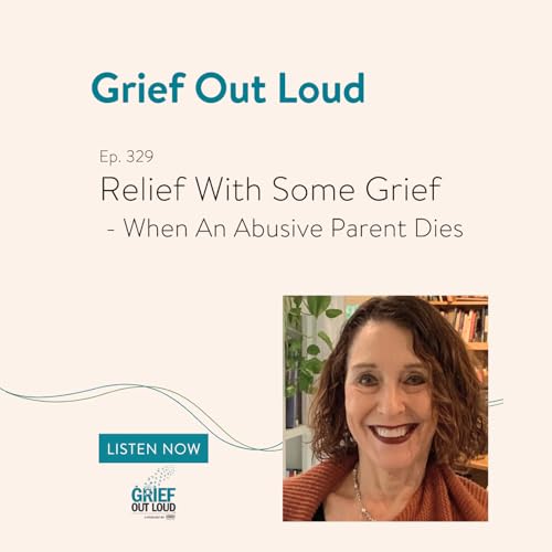 Relief With Some Grief - When An Abusive Parent Dies Podcast Por arte de portada