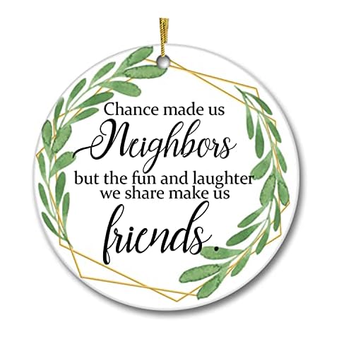 Dadidyc Rustic Neighbor Christmas Ornament 2024 Chance Made us Neighbor Friendship Gift for Neighbors 3inch Round Ceramic Ornament Xmas Present Cover