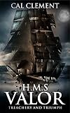H. M. S Valor : Treachery and Triumph book cover