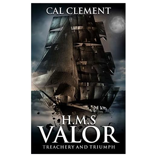 H.M.S Valor: Treachery And Triumph: A war time adventure on the high seas