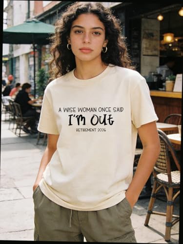 A Wise Woman Once Said I’m Out Retirement Shirt Retired Retirement 2026 Shirts for Women Retro Retired V Neck Tshirt