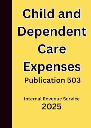 Child and Dependent Care Expenses: Publication 503