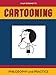 Cartooning: Philosophy and Practice
