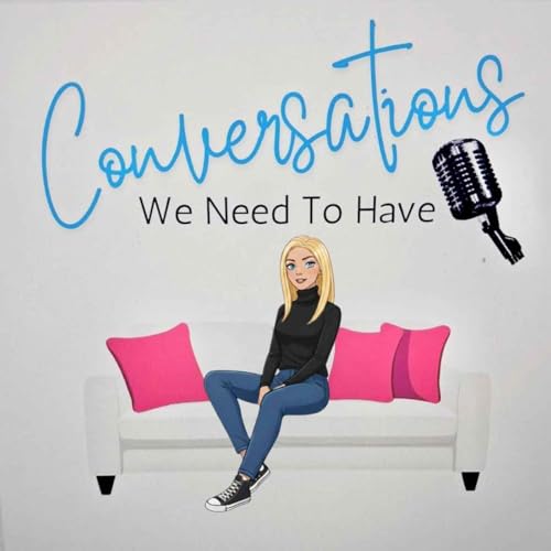 Conversations We Need To Have Titelbild