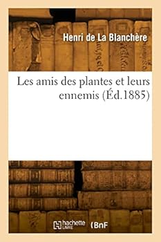 Paperback Les amis des plantes et leurs ennemis [French] Book