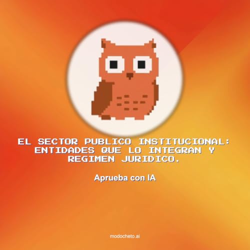 Sector p&uacute;blico institucional: entidades y r&eacute;gimen jur&iacute;dico