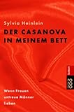  Der Casanova in meinem Bett: Wenn Frauen untreue Männer lieben