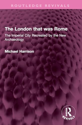 The London that was Rome (Routledge Revivals)