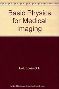 Paperback Basic Physics for Medical Imaging Book