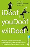  iDoof, youDoof, wiiDoof: Facebook-Autisten, Vampirbücher, Heidi Klum und alles andere, über das wir uns dringend lustig machen müssen
