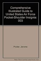 Comprehensive Illustrated Guide to United States Air Force Pocket-Shoulder Insignia 0961545623 Book Cover